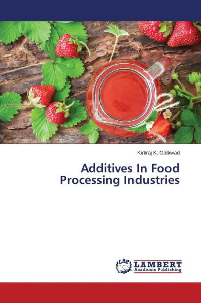 Additives In Food Processing Industries