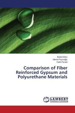Comparison of Fiber Reinforced Gypsum and Polyurethane Materials