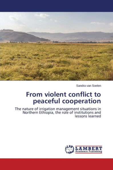 From violent conflict to peaceful cooperation