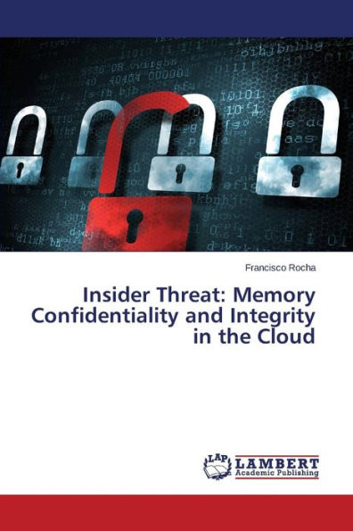 Insider Threat: Memory Confidentiality and Integrity in the Cloud