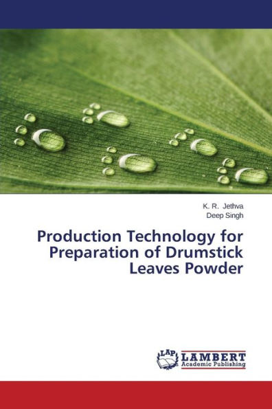 Production Technology for Preparation of Drumstick Leaves Powder