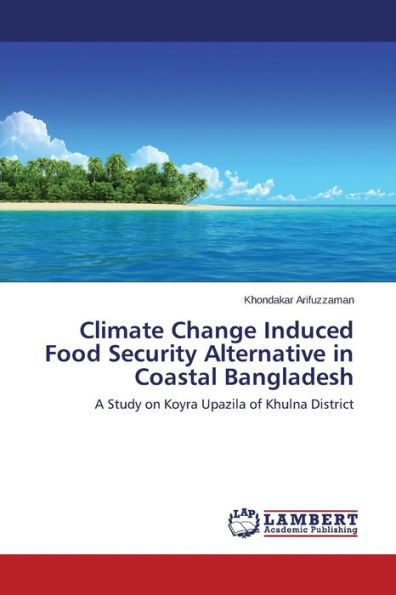 Climate Change Induced Food Security Alternative in Coastal Bangladesh