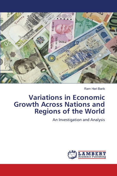 Variations in Economic Growth Across Nations and Regions of the World