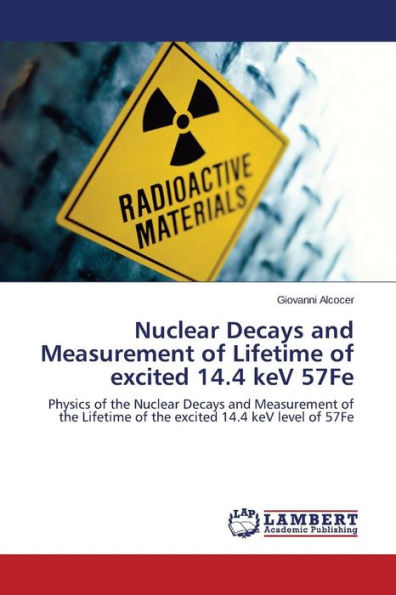 Nuclear Decays and Measurement of Lifetime of excited 14.4 keV 57Fe