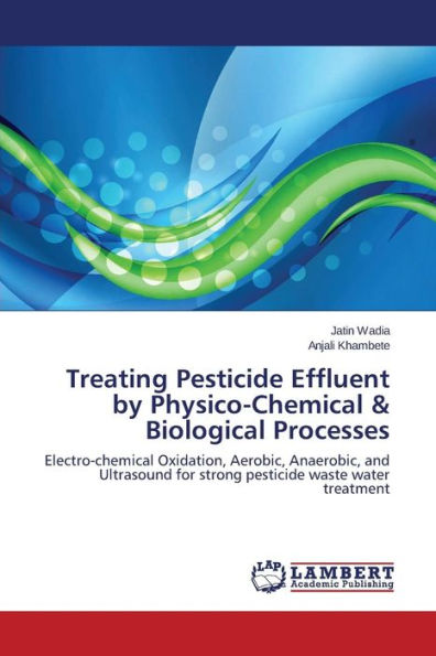 Treating Pesticide Effluent by Physico-Chemical & Biological Processes