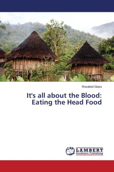 It's all about the Blood: Eating the Head Food