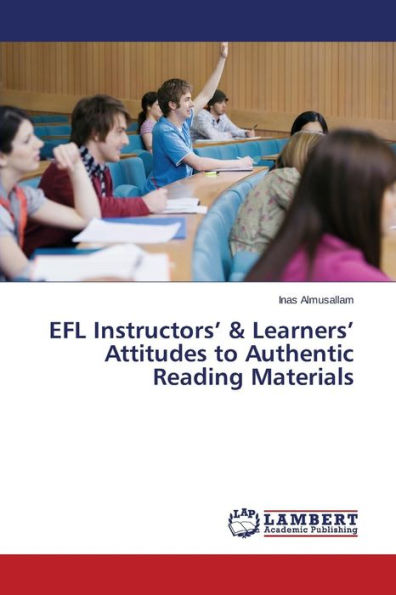 EFL Instructors' & Learners' Attitudes to Authentic Reading Materials