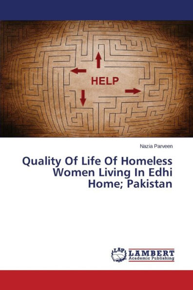 Quality Of Life Of Homeless Women Living In Edhi Home; Pakistan