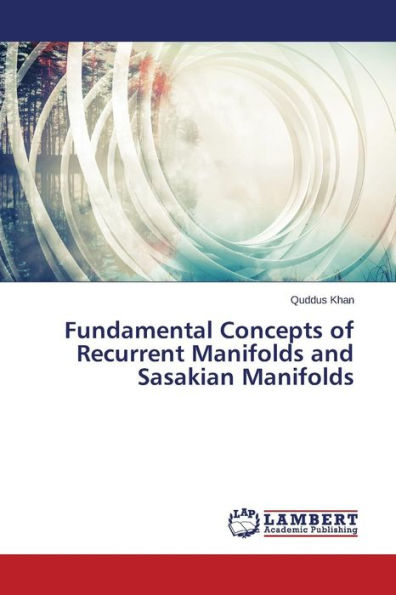 Fundamental Concepts of Recurrent Manifolds and Sasakian Manifolds