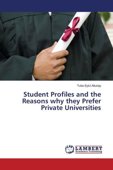 Student Profiles and the Reasons why they Prefer Private Universities