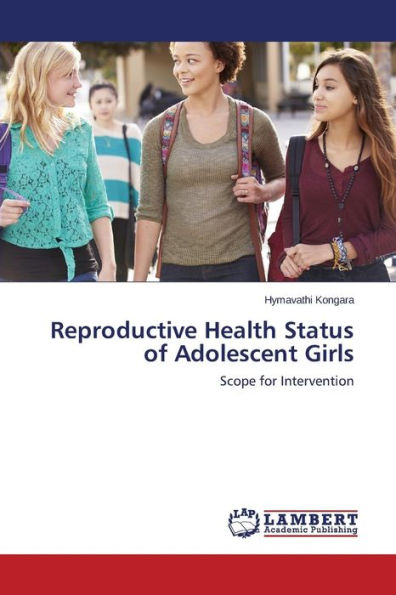 Reproductive Health Status of Adolescent Girls