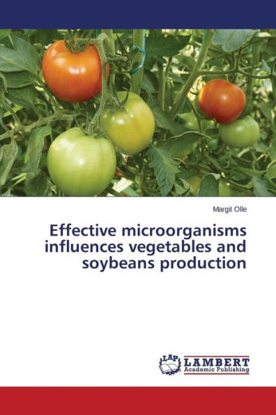 Effective microorganisms influences vegetables and soybeans production