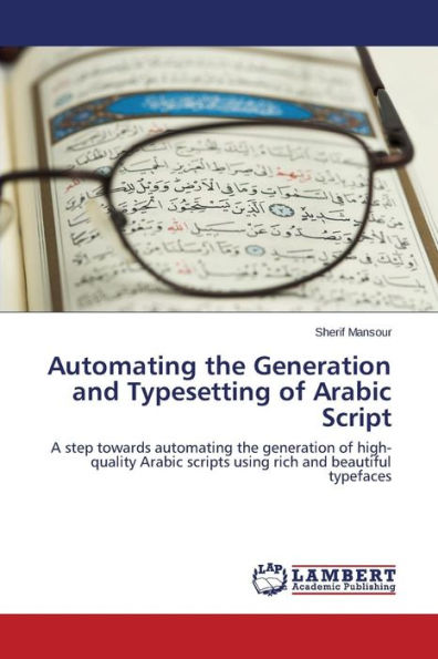 Automating the Generation and Typesetting of Arabic Script