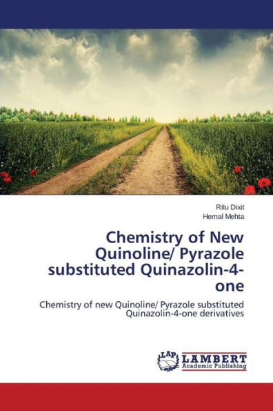 Chemistry of New Quinoline/ Pyrazole substituted Quinazolin-4-one