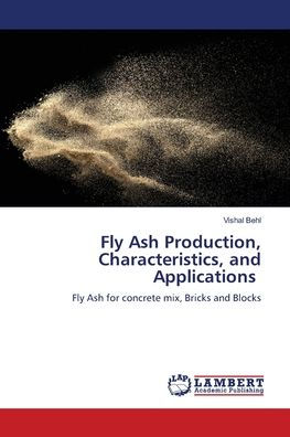 Fly Ash Production, Characteristics, and Applications