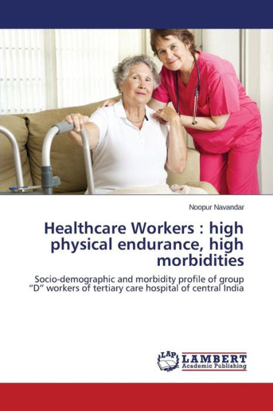 Healthcare Workers: high physical endurance, high morbidities