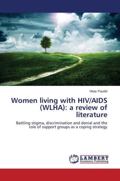 Women living with HIV/AIDS (WLHA): a review of literature