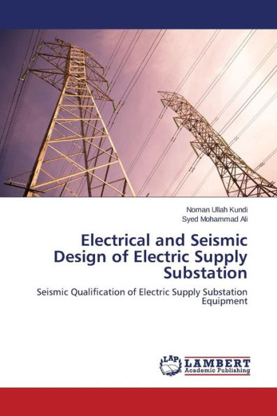 Electrical and Seismic Design of Electric Supply Substation