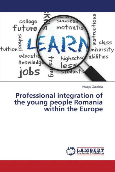 Professional integration of the young people Romania within the Europe