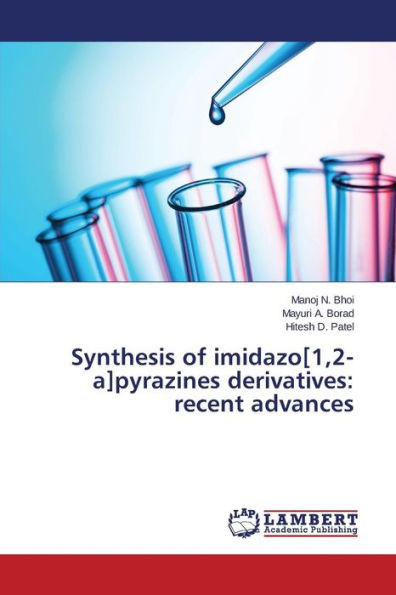 Synthesis of imidazo[1,2-a]pyrazines derivatives: recent advances