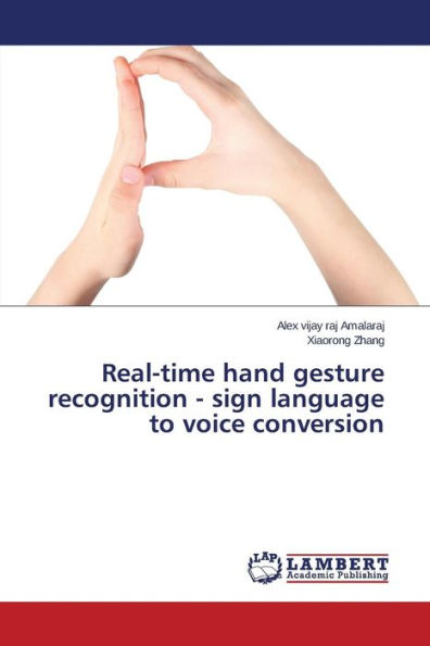 Real-time hand gesture recognition - sign language to voice conversion