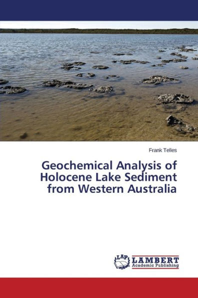 Geochemical Analysis of Holocene Lake Sediment from Western Australia