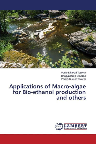 Applications of Macro-algae for Bio-ethanol production and others