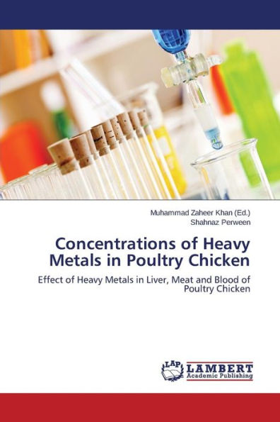 Concentrations of Heavy Metals in Poultry Chicken