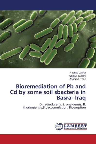 Bioremediation of Pb and Cd by some soil sbacteria in Basra- Iraq