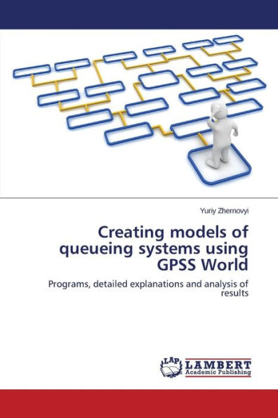 Creating models of queueing systems using GPSS World