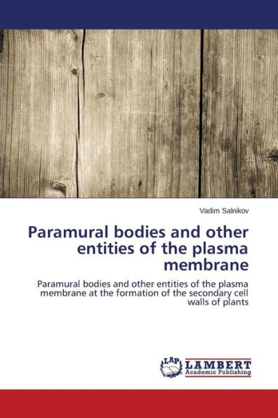 Paramural bodies and other entities of the plasma membrane