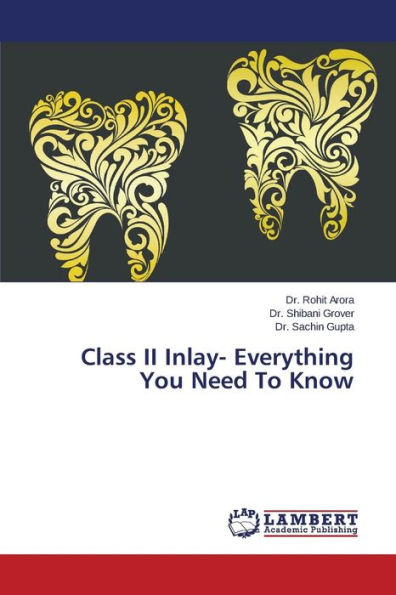 Class II Inlay- Everything You Need To Know
