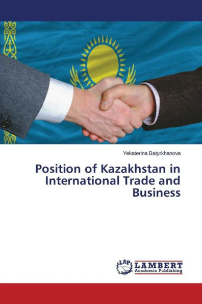 Position of Kazakhstan in International Trade and Business