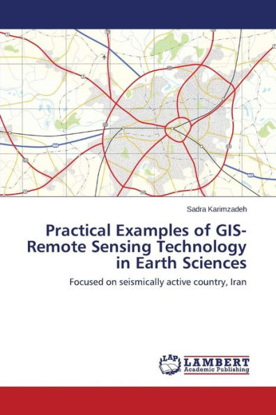 Practical Examples of GIS-Remote Sensing Technology in Earth Sciences