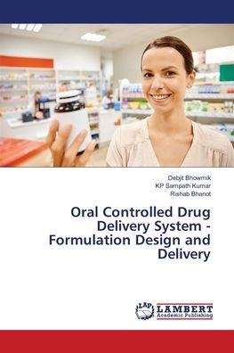 Oral Controlled Drug Delivery System - Formulation Design and Delivery