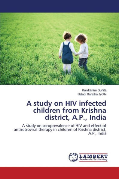 A study on HIV infected children from Krishna district, A.P., India