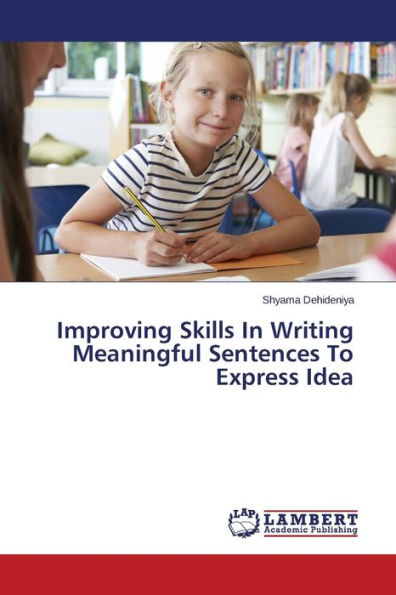 Improving Skills In Writing Meaningful Sentences To Express Idea