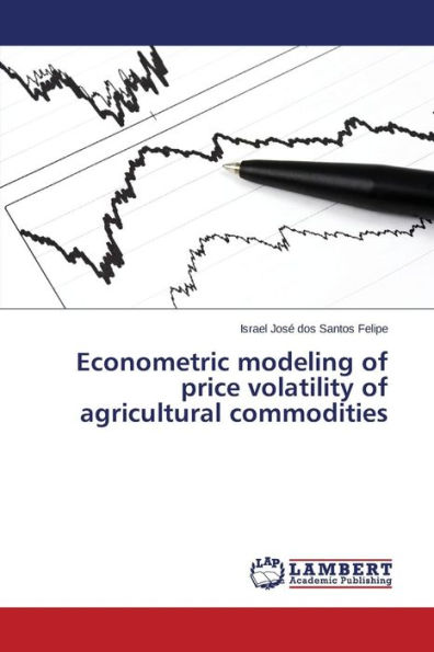 Econometric modeling of price volatility of agricultural commodities