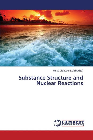 Substance Structure and Nuclear Reactions