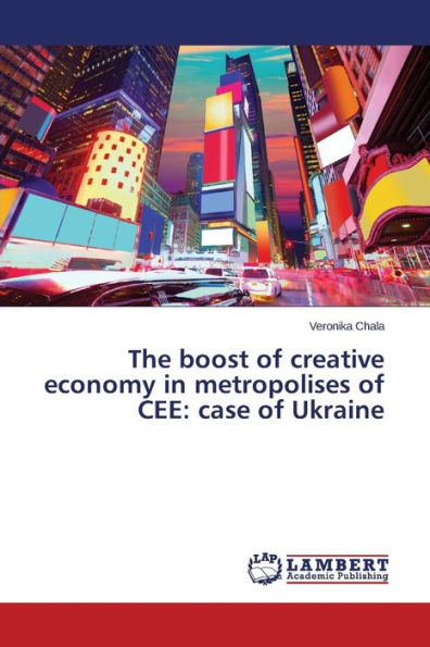 The boost of creative economy in metropolises of CEE: case of Ukraine