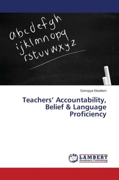 Teachers' Accountability, Belief & Language Proficiency