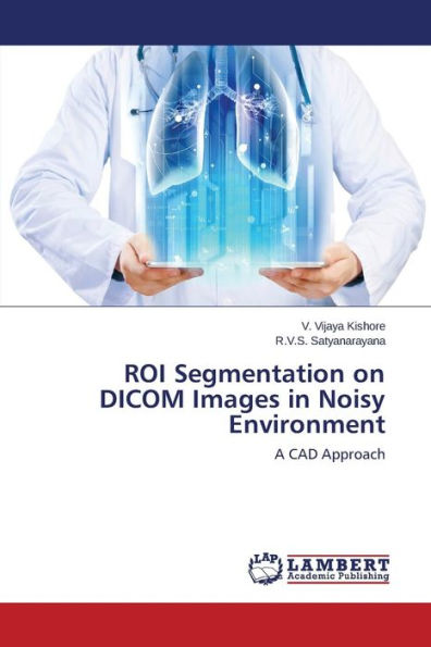 ROI Segmentation on DICOM Images in Noisy Environment