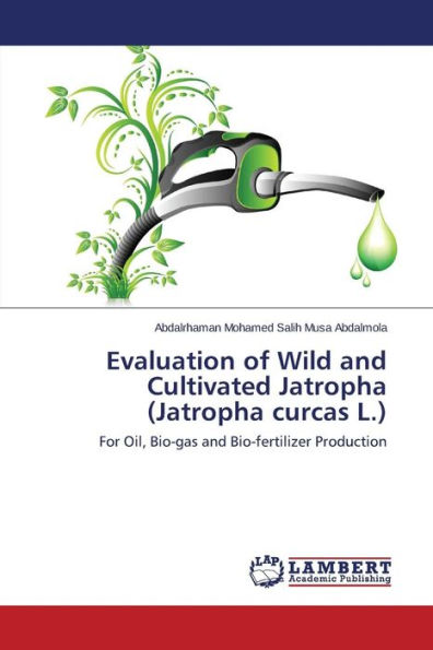 Evaluation of Wild and Cultivated Jatropha (Jatropha curcas L.)