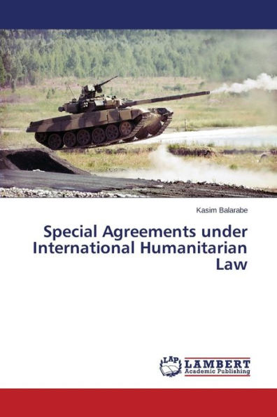 Special Agreements under International Humanitarian Law
