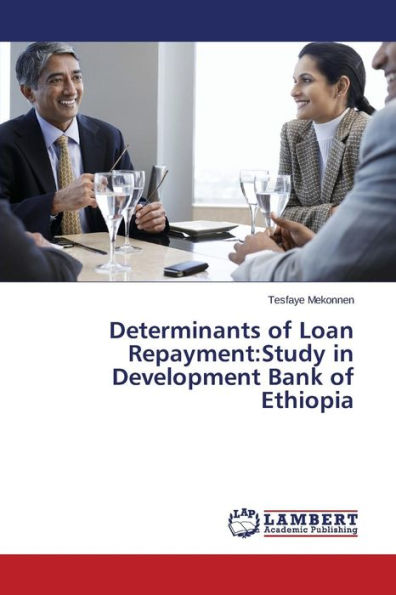 Determinants of Loan Repayment: Study in Development Bank of Ethiopia