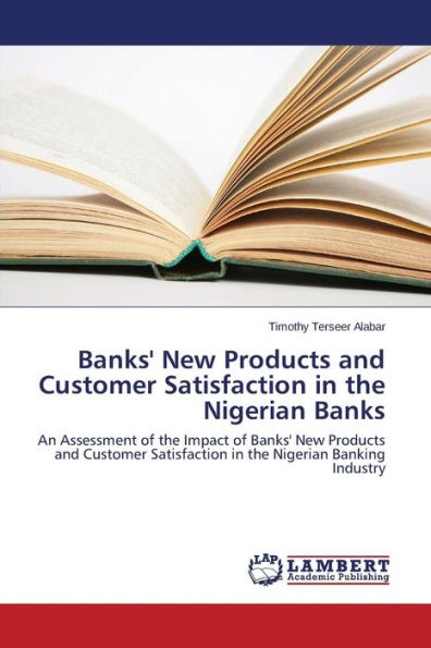 Banks' New Products and Customer Satisfaction in the Nigerian Banks