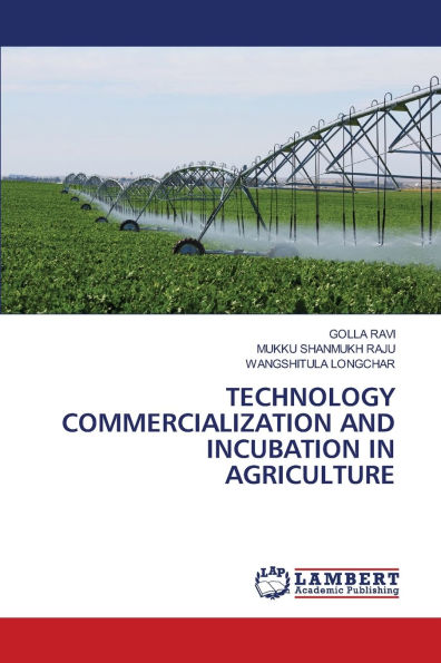 Technology Commercialization and Incubation in Agriculture