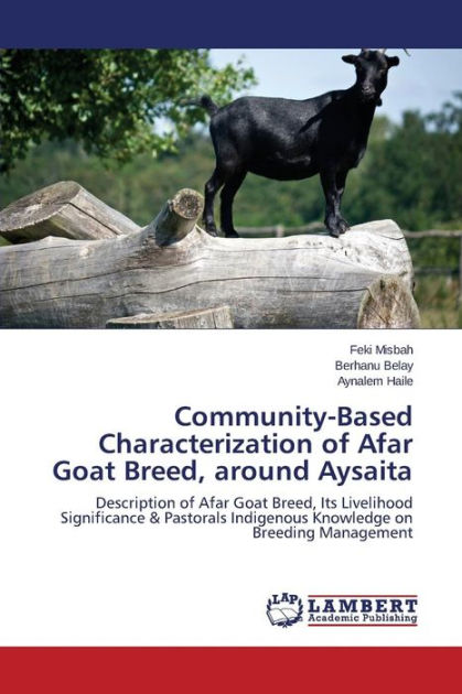 Community-Based Characterization of Afar Goat Breed, around Aysaita by ...