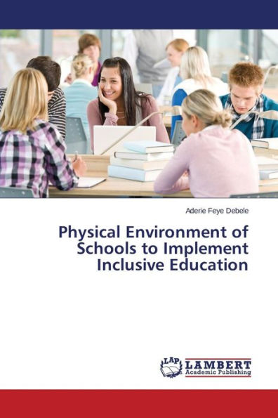 Physical Environment of Schools to Implement Inclusive Education