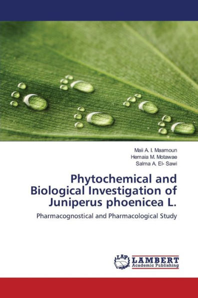 Phytochemical and Biological Investigation of Juniperus phoenicea L.